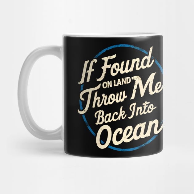 I Found on land throw me back into Ocean | Motivational quotes by T-shirt US